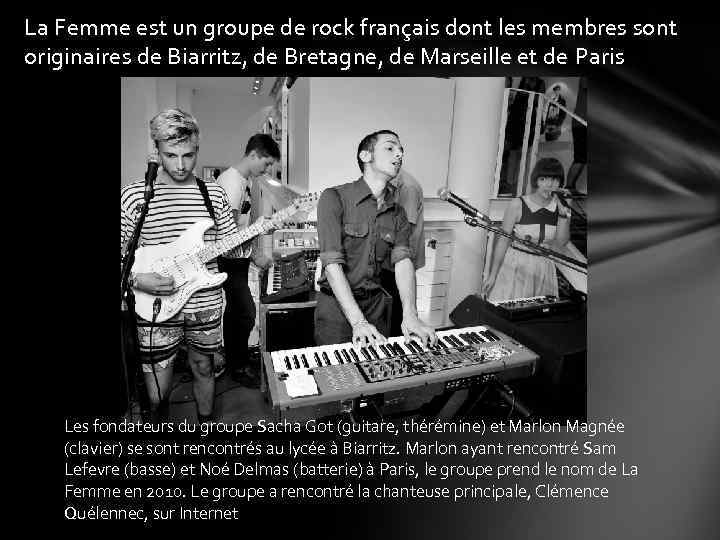 La Femme est un groupe de rock français dont les membres sont originaires de