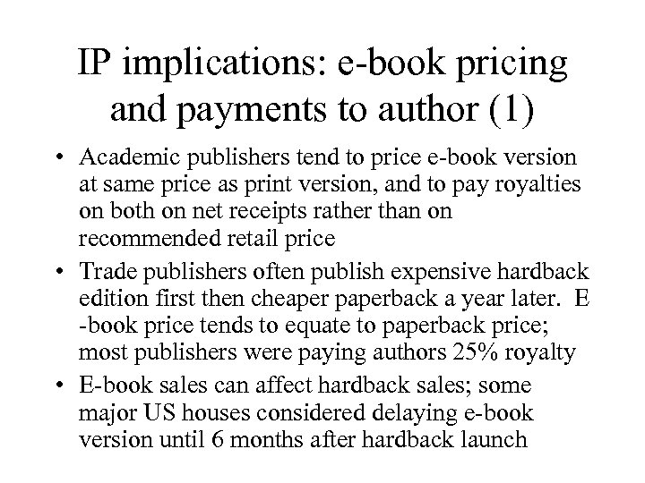 IP implications: e-book pricing and payments to author (1) • Academic publishers tend to