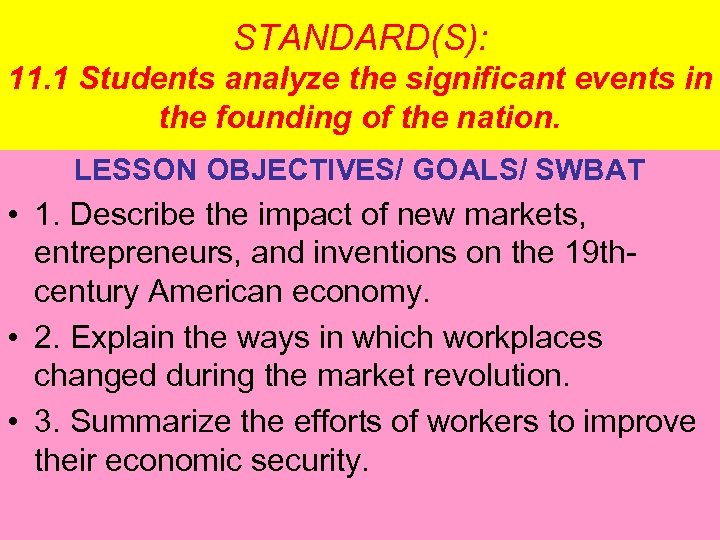 STANDARD(S): 11. 1 Students analyze the significant events in the founding of the nation.