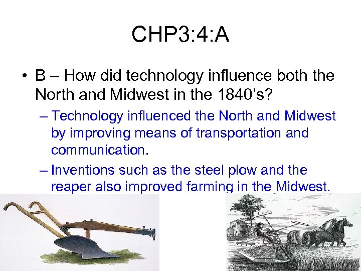 CHP 3: 4: A • B – How did technology influence both the North