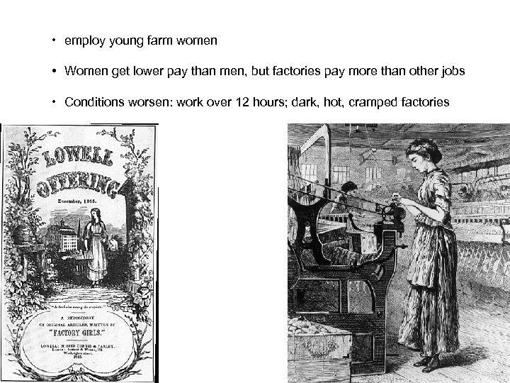  • employ young farm women • Women get lower pay than men, but