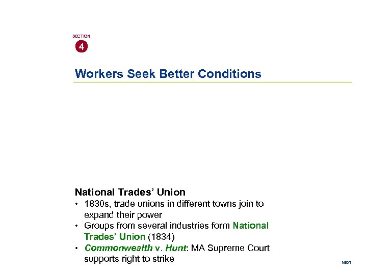 SECTION 4 Workers Seek Better Conditions National Trades’ Union • 1830 s, trade unions