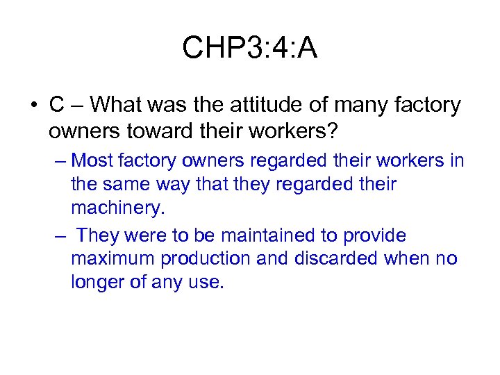 CHP 3: 4: A • C – What was the attitude of many factory