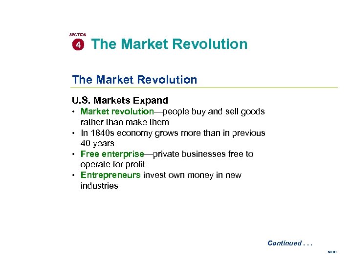 SECTION 4 The Market Revolution U. S. Markets Expand • Market revolution—people buy and