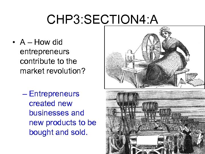 CHP 3: SECTION 4: A • A – How did entrepreneurs contribute to the