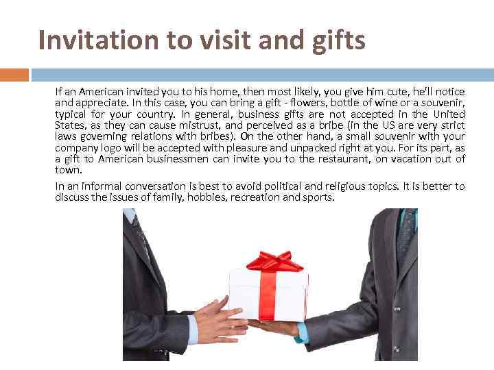 Invitation to visit and gifts If an American invited you to his home, then