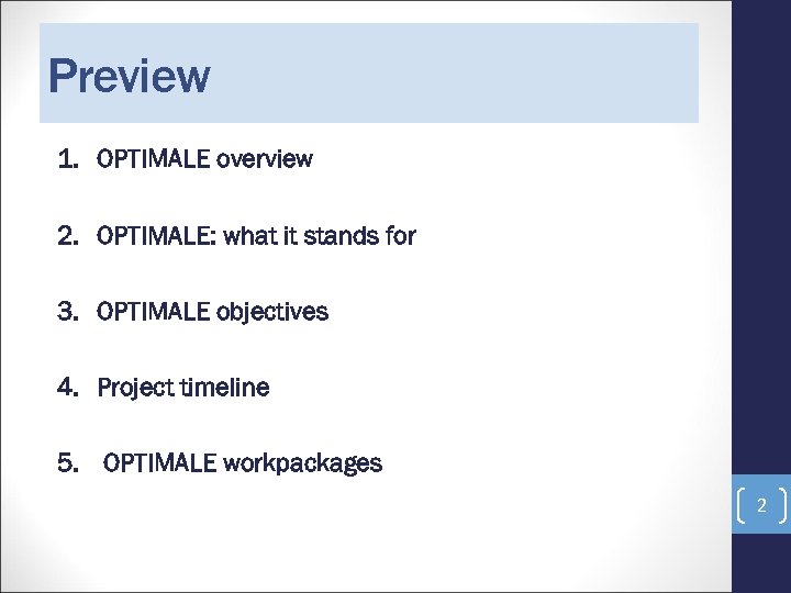 Preview 1. OPTIMALE overview 2. OPTIMALE: what it stands for 3. OPTIMALE objectives 4.