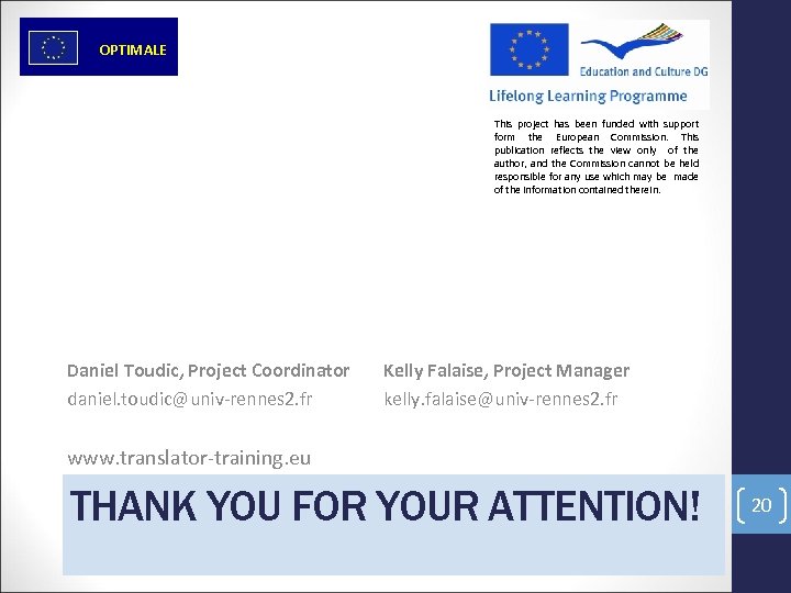 OPTIMALE This project has been funded with support form the European Commission. This publication