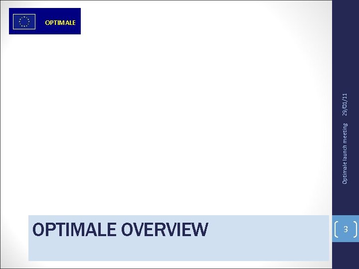 Optimale launch meeting 29/01/11 OPTIMALE OVERVIEW 3 
