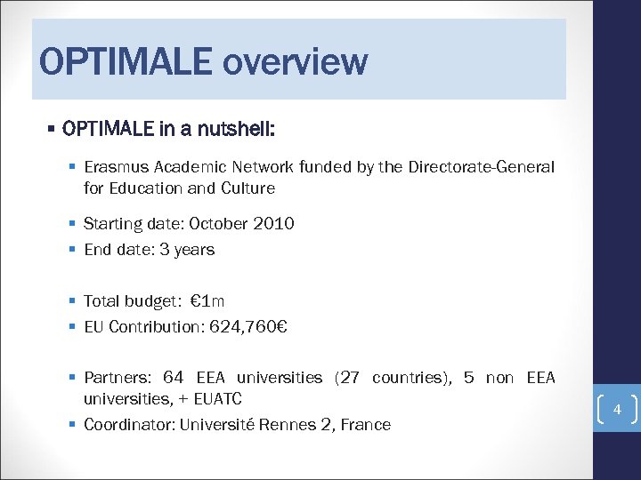 OPTIMALE overview OPTIMALE in a nutshell: Erasmus Academic Network funded by the Directorate-General for