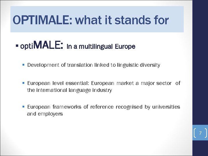 OPTIMALE: what it stands for opti. MALE: In a multilingual Europe Development of translation