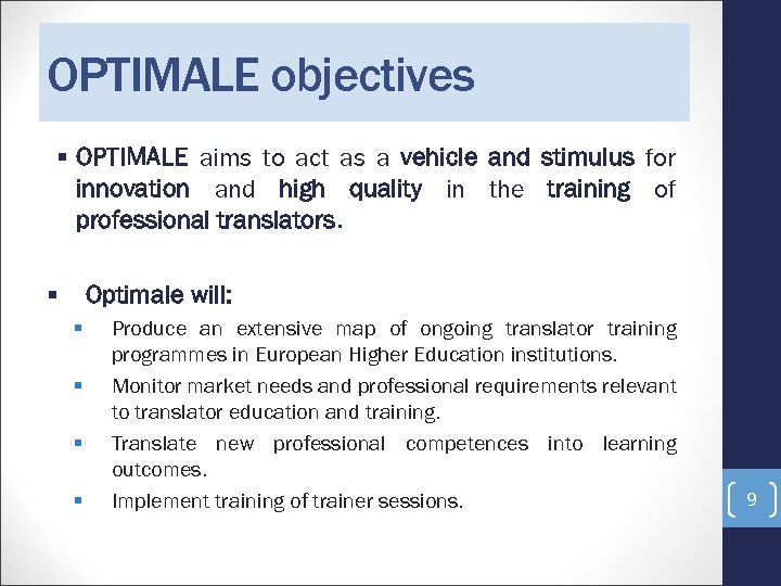 OPTIMALE objectives OPTIMALE aims to act as a vehicle and stimulus for innovation and