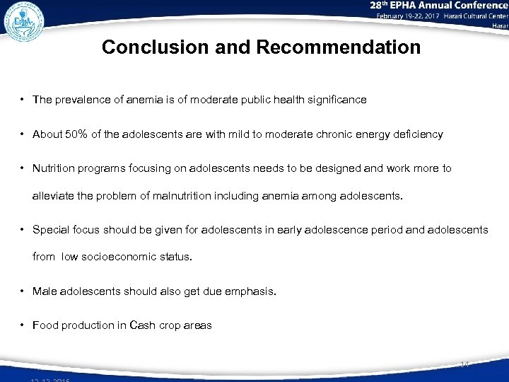 Conclusion and Recommendation • The prevalence of anemia is of moderate public health significance