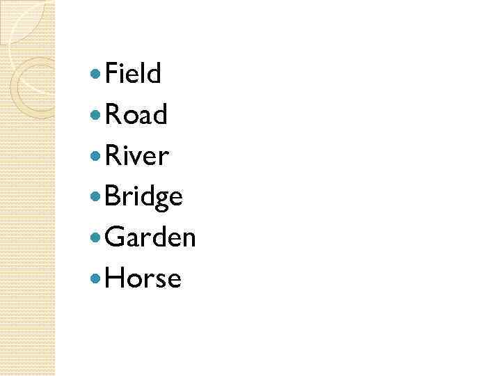  Field Road River Bridge Garden Horse 