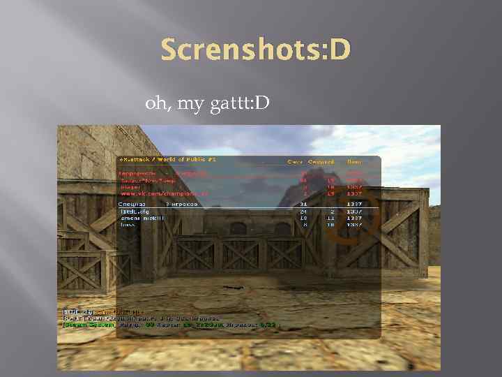 Screnshots: D oh, my gattt: D 