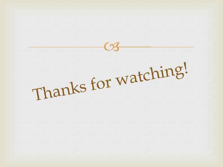  Th for nks a ing! atch w 