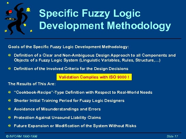 Specific Fuzzy Logic Development Methodology Goals of the Specific Fuzzy Logic Development Methodology: X