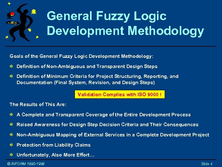 General Fuzzy Logic Development Methodology Goals of the General Fuzzy Logic Development Methodology: X