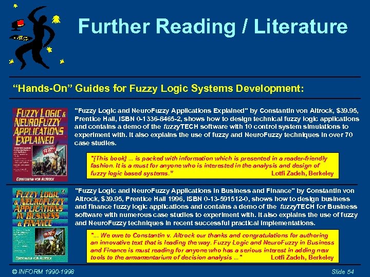 Further Reading / Literature “Hands-On” Guides for Fuzzy Logic Systems Development: 