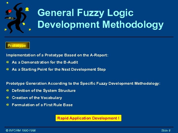 General Fuzzy Logic Development Methodology Prototype Implementation of a Prototype Based on the A-Report: