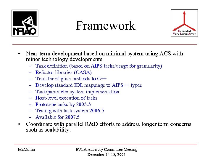 Framework • Near-term development based on minimal system using ACS with minor technology developments