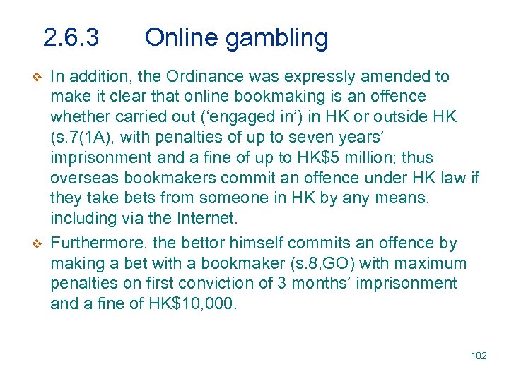 2. 6. 3 v v Online gambling In addition, the Ordinance was expressly amended