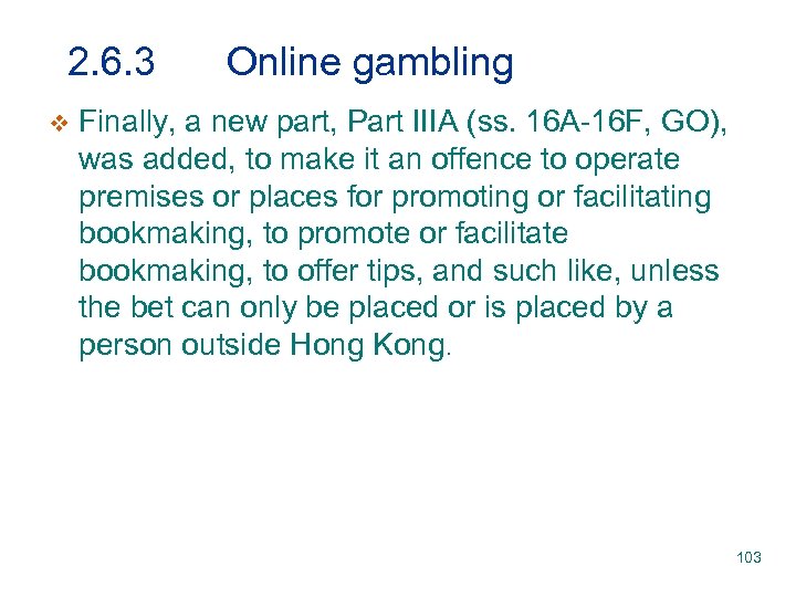 2. 6. 3 v Online gambling Finally, a new part, Part IIIA (ss. 16