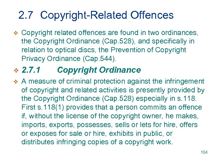 2. 7 Copyright-Related Offences v Copyright related offences are found in two ordinances, the