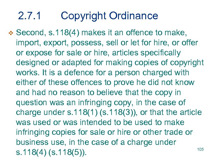 2. 7. 1 v Copyright Ordinance Second, s. 118(4) makes it an offence to