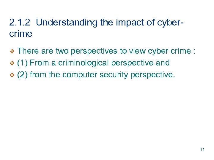 2. 1. 2 Understanding the impact of cybercrime There are two perspectives to view