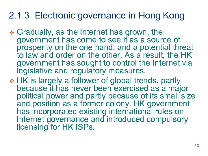 2. 1. 3 Electronic governance in Hong Kong Gradually, as the Internet has grown,