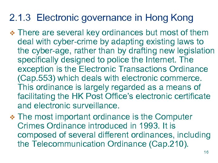 2. 1. 3 Electronic governance in Hong Kong There are several key ordinances but