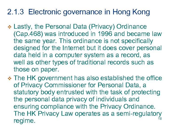 2. 1. 3 Electronic governance in Hong Kong Lastly, the Personal Data (Privacy) Ordinance