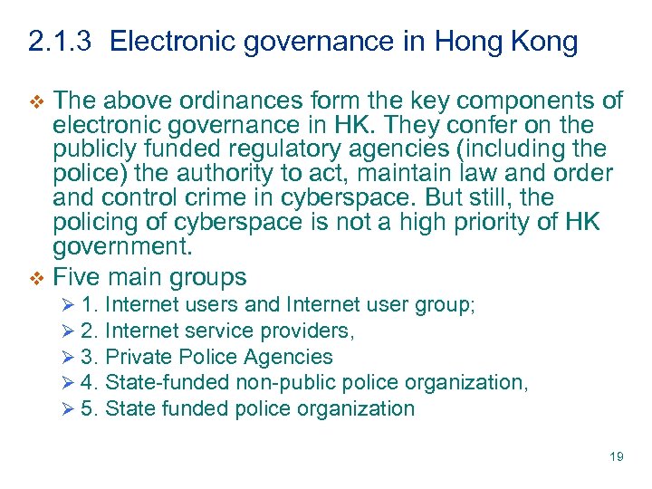 2. 1. 3 Electronic governance in Hong Kong The above ordinances form the key