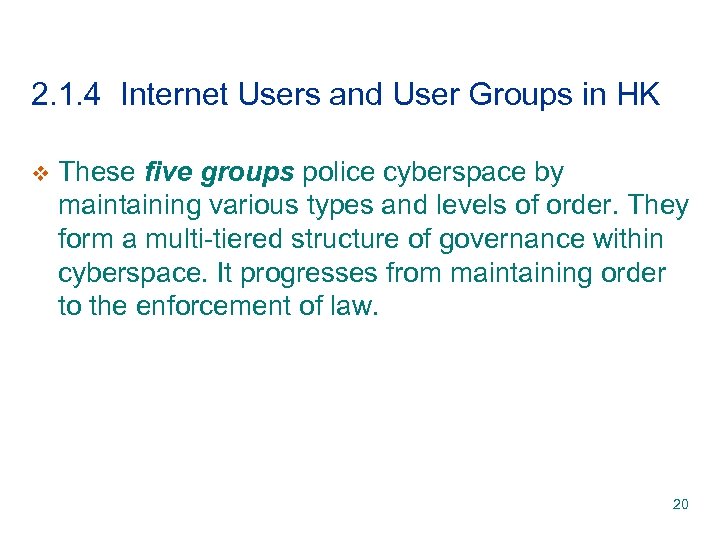 2. 1. 4 Internet Users and User Groups in HK v These five groups