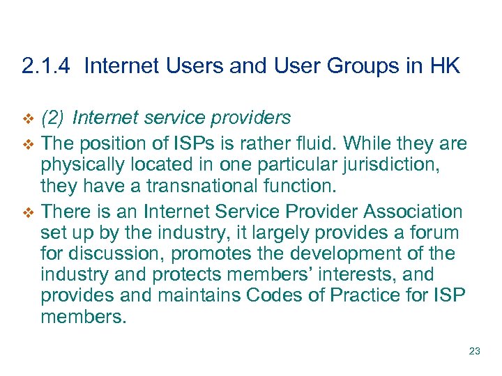 2. 1. 4 Internet Users and User Groups in HK (2) Internet service providers