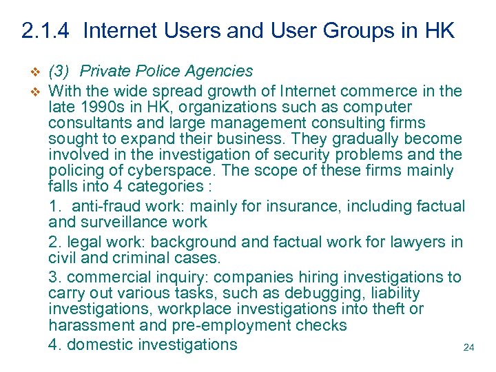 2. 1. 4 Internet Users and User Groups in HK v v (3) Private