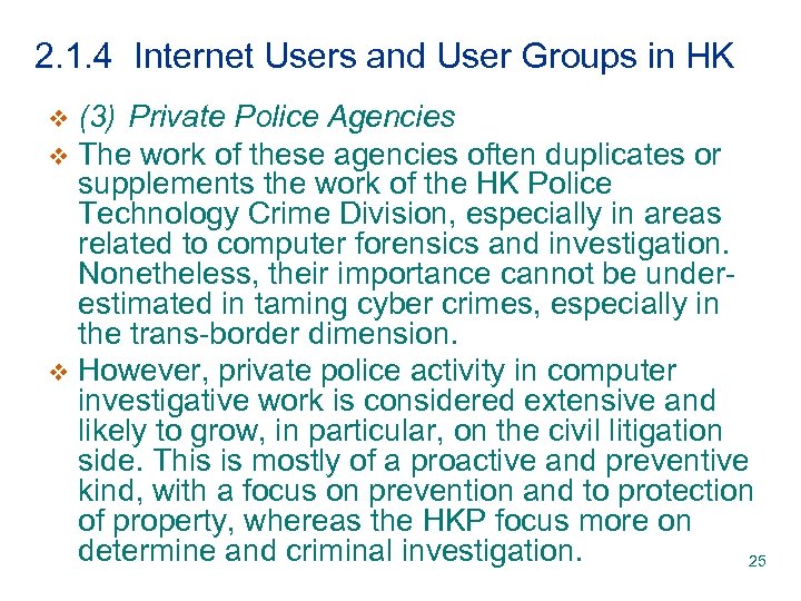 2. 1. 4 Internet Users and User Groups in HK (3) Private Police Agencies