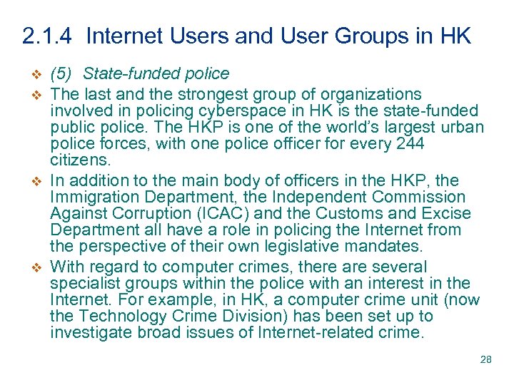 2. 1. 4 Internet Users and User Groups in HK v v (5) State-funded