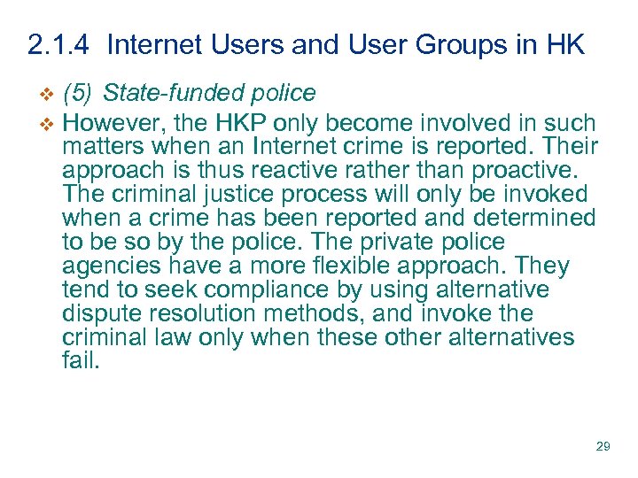 2. 1. 4 Internet Users and User Groups in HK (5) State-funded police v