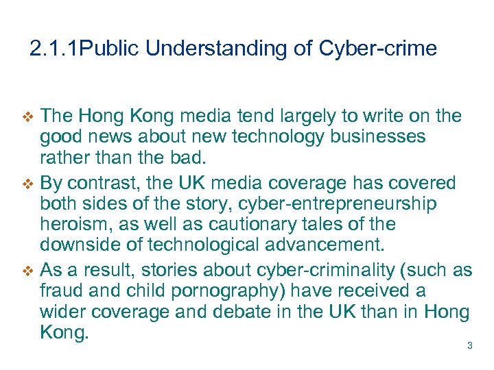 2. 1. 1 Public Understanding of Cyber-crime The Hong Kong media tend largely to