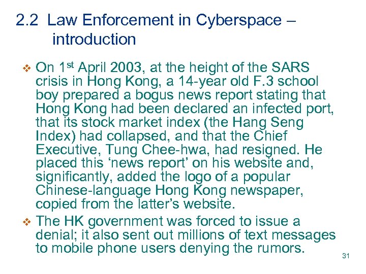 2. 2 Law Enforcement in Cyberspace – introduction On 1 st April 2003, at