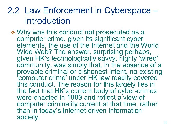 2. 2 Law Enforcement in Cyberspace – introduction v Why was this conduct not