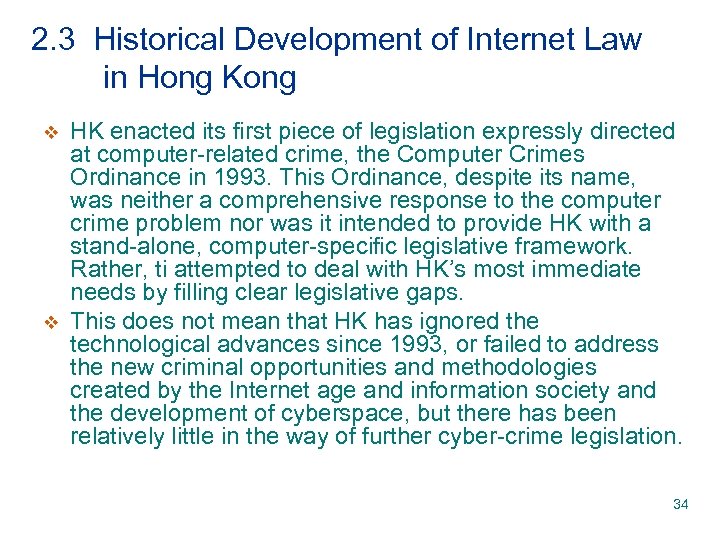 2. 3 Historical Development of Internet Law in Hong Kong v v HK enacted