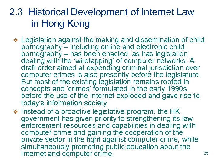 2. 3 Historical Development of Internet Law in Hong Kong v v Legislation against