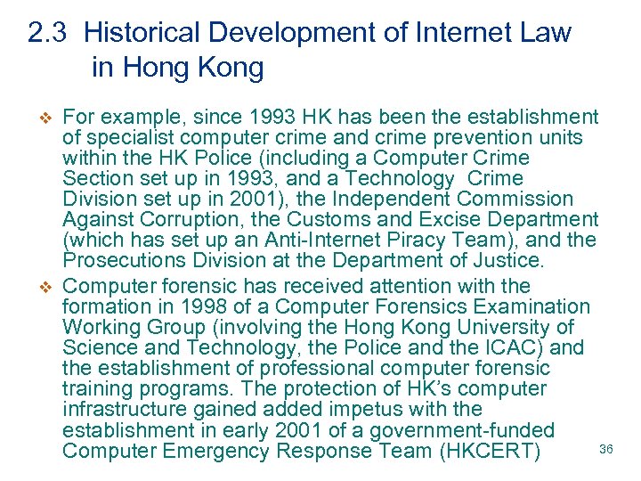 2. 3 Historical Development of Internet Law in Hong Kong v v For example,