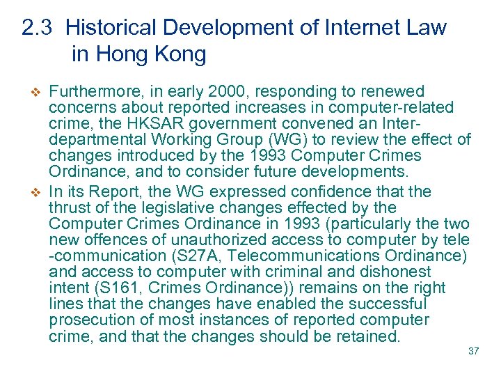 2. 3 Historical Development of Internet Law in Hong Kong v v Furthermore, in