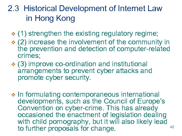 2. 3 Historical Development of Internet Law in Hong Kong (1) strengthen the existing