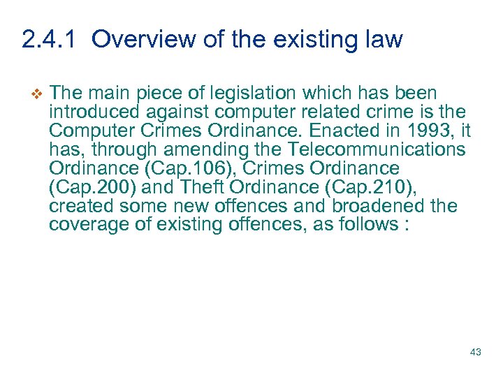 2. 4. 1 Overview of the existing law v The main piece of legislation