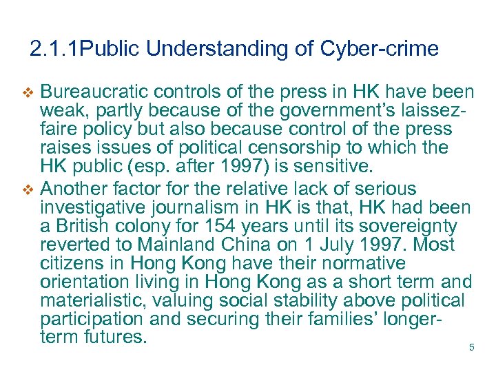 2. 1. 1 Public Understanding of Cyber-crime Bureaucratic controls of the press in HK